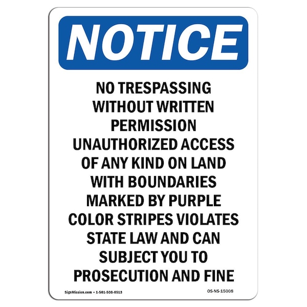 Safety Sign, OSHA Notice, 18" Height, No Trespassing Without Written Sign, Portrait